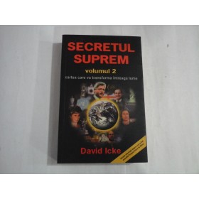 SECRETUL SUPREM - DAVID ICKE -  volumul 2